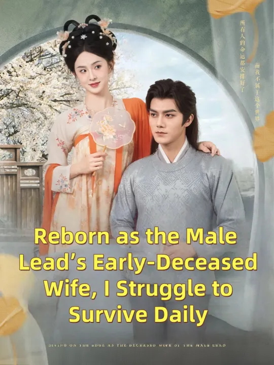 Reborn as the Male Lead’s Early-Deceased Wife, I Struggle to Survive Daily